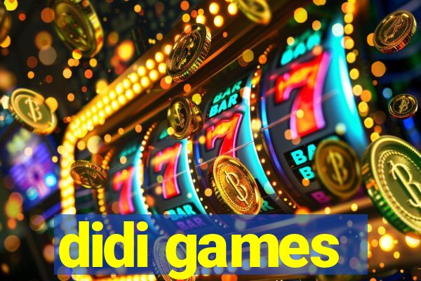 didi games